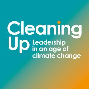 Cleaning Up: Leadership in an Age of Climate Change by Michael Liebreich, Bryony Worthington