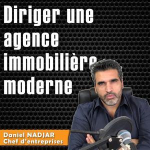 Diriger une agence immobilière moderne, Daniel NADJAR by Daniel NADJAR Le Coach