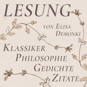 Lesung - Klassiker, Philosophie, Gedichte | Gelesen von Elisa Demonki by Elisa Demonki