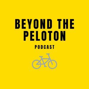 Beyond the Peloton Podcast by Spencer Martin