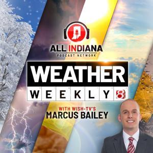 Weather Weekly by All INdiana Podcast Network