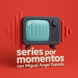 Series por momentos by mespaznar