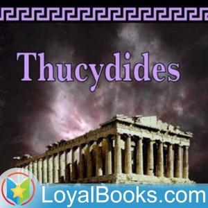 The History of the Peloponnesian War by Thucydides (Θουκυδίδης) by Loyal Books