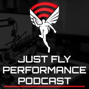 Just Fly Performance Podcast by Joel Smith, Just-Fly-Sports.com