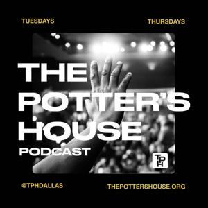 The Potter's House Podcast by The Potter's House