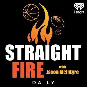 Straight Fire with Jason McIntyre by Fox Sports Radio and iHeartPodcasts