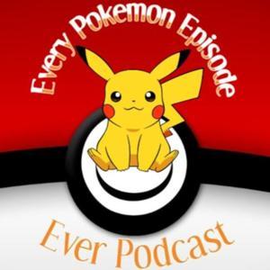 Every Pokemon Episode Ever Podcast by @PokeBreakdown on Twitter