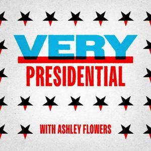 Very Presidential with Ashley Flowers by audiochuck