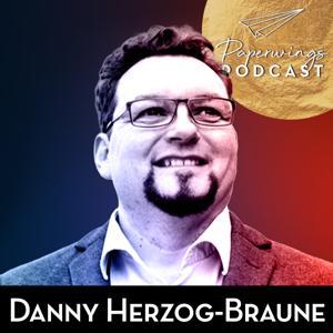 Paperwings Podcast - Danny Herzog-Braune und Gäste zur Organisations- und Persönlichkeitsentwicklung by Managementberater und Personal & Business Coach Danny Herzog-Braune, MBA