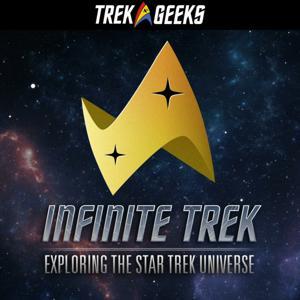 Infinite Trek: Exploring the Star Trek Universe by Trek Geeks