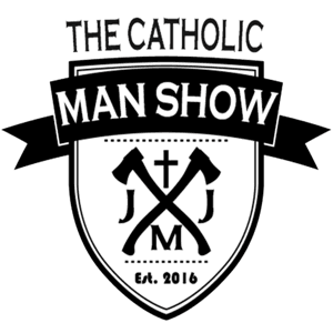 The Catholic Man Show by The Catholic Man Show