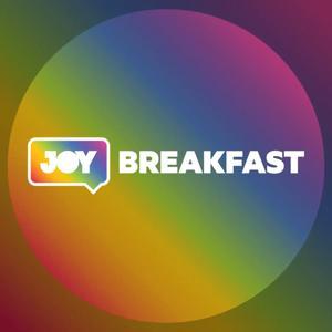 JOY Breakfast on JOY 94.9 by JOY 94.9 - LGBTI, LGBTIQA+, LGBTQIA+, LGBT, LGBTQ, LGB, Gay, Lesbian, Trans, Intersex, Queer Podcasts for all our Rainbow Communities