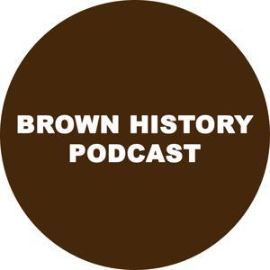 Brown History Podcast by Brown History