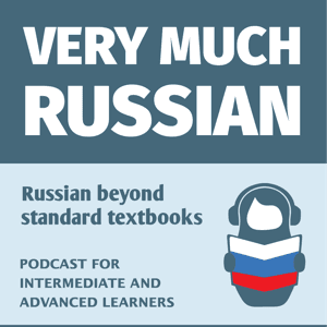 Very Much Russian - Learn Russian as Russians speak it! by Very Much Russian - Learn Russian as Russians speak it!