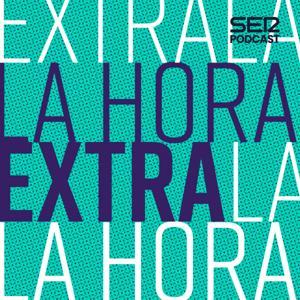 La Hora Extra by SER Podcast