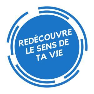 Redécouvre le sens de ta vie by Anthony NICOLAS
