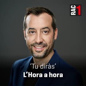 Tu diràs - L'hora a hora by RAC1