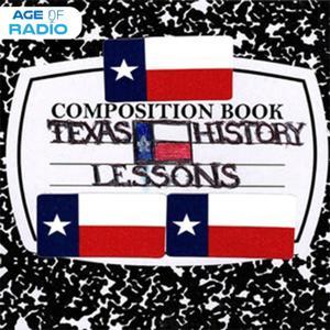 Texas History Lessons by Texas History Lessons | Age Of Radio