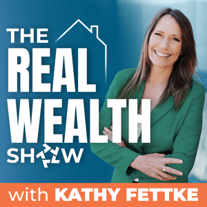 Real Wealth Show: Real Estate Investing Podcast by Kathy Fettke / RealWealth