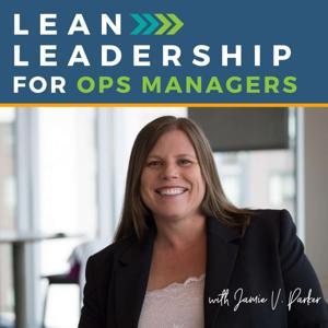 Lean Leadership for Ops Managers by Jamie V. Parker