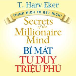 Bí mật tư duy triệu phú (Bản FULL Sách nói hay tại Voiz.vn) by Voiz FM & Thư viện Sách nói First News
