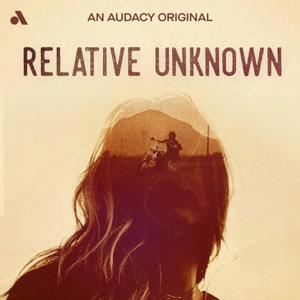 Relative Unknown by Audacy Podcasts