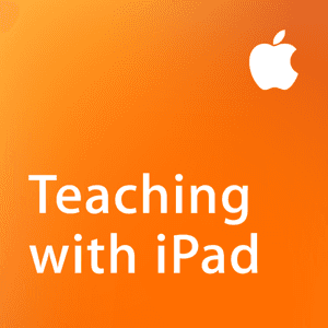 Teaching with iPad by Apple Education