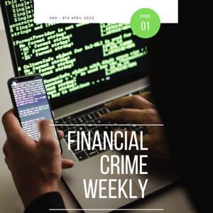 Financial Crime Weekly Podcast by Christopher Kirkbride