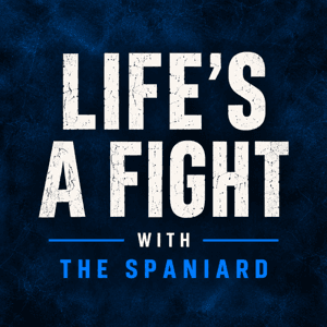 Life's a Fight by Charlie "The Spaniard" Brenneman