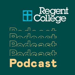 Regent College Podcast by Regent College Podcast