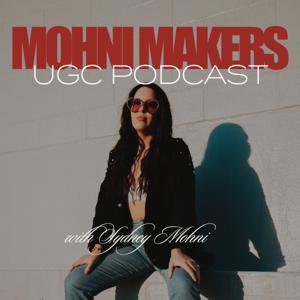 Mohni Makers: UGC Podcast by Sydney Mohni