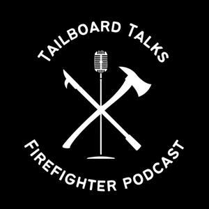Tailboard Talks Firefighter Podcast by Chris Marella