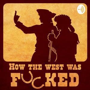 How The West Was Fucked by Bronson Swagger Industries