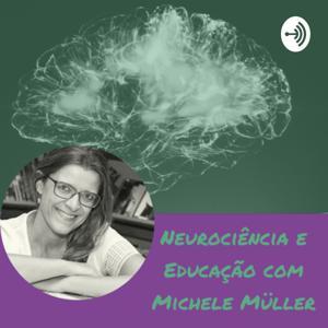 Neurociência e Educação com Michele Müller by Michele Muller