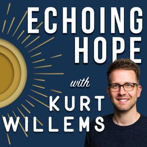 Echoing Hope with Kurt Willems by Kurt Willems