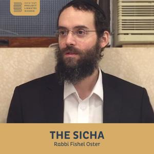 The Sicha, Rabbi Fishel Oster by Project Likkutei Sichos