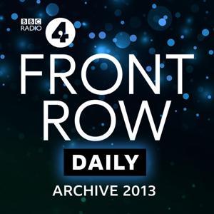 Front Row: Archive 2013 by BBC Radio 4