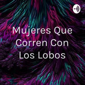 Mujeres Que Corren Con Los Lobos by Carolina Belen
