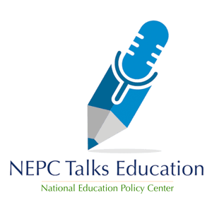NEPC Talks Education by National Education Policy Center