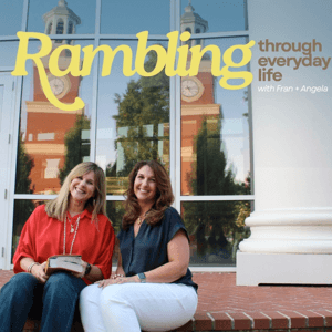 Rambling Through Everyday Life Podcast by Fran Thomas and Angela Snider