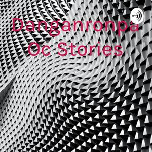 Danganronpa Oc Stories by Pastel gaming xox