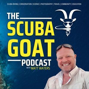 The Scuba GOAT Podcast by Matt Waters