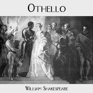 Othello by William Shakespeare (1564 - 1616) by LibriVox