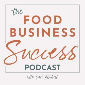 Food Business Success® with Sari Kimbell by Sari Kimbell