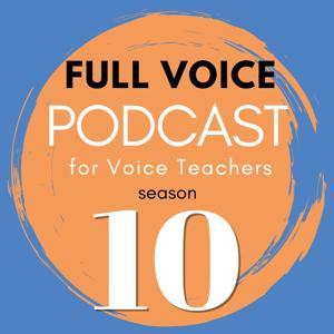 The FULL VOICE Podcast With Nikki Loney by The FULL VOICE podcast shares modern teaching tips, vocal pedagogy, business best practices for voice professionals.