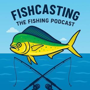 Fishcasting the Fishing Podcast by Captain Tim and Fish Facts TV