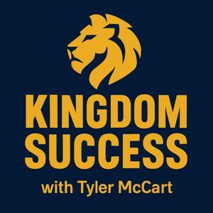 Kingdom Success: Christian | Jesus | Success | Prosperity | Faith | Business | Entrepreneur | Sales | Money | Health by Tyler H. McCart: Christian | Leadership | Business | Sales | Coach