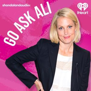Go Ask Ali by Shondaland Audio and iHeartPodcasts