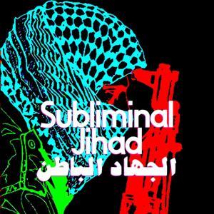 Subliminal Jihad by Subliminal Jihad