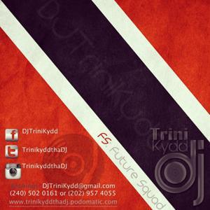 DJ TRINIKYDD's Podcast (Follow Me On Twitter @TriniKyddThaDj) by TriniKyddThaDj ✔ Verified Account /Selector/